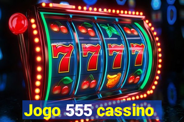Jogo 555 cassino